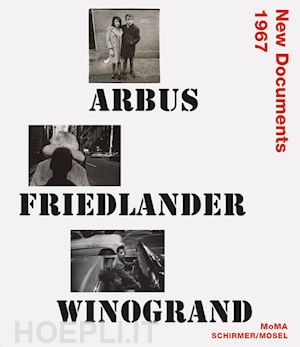 arbus; friedlander; winogrand - arbus friedlander winogrand. new documents, 1967