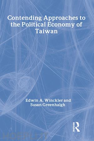 winckler edwin a.; greenhalgh susan - contending approaches to the political economy of taiwan