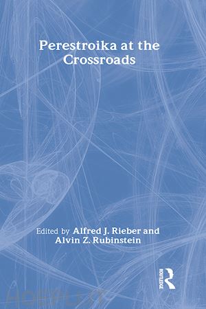 rieber alfred j.; rubinstein alvin z. - perestroika at the crossroads