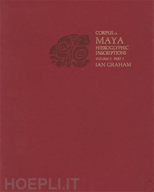 graham ian - corpus of maya hieroglyphic inscriptions, volume 5: part 3: uaxactun
