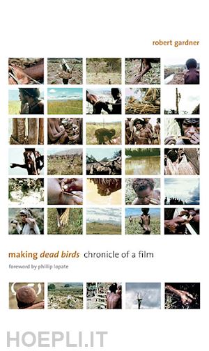 gardner robert - making dead birds – chronicle of a film