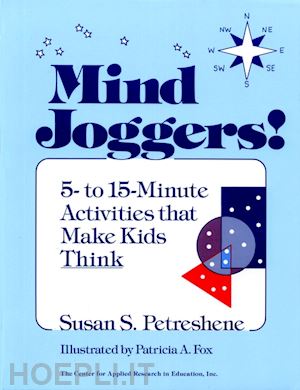 petreshene ss - mind joggers;5 to 15 minute activities that make kids think