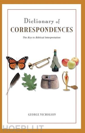 nicholson george - dictionary of correspondences – the key to biblical interpretation