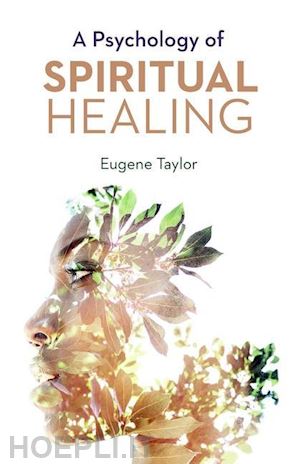 taylor eugene - a psychology of spiritual healing