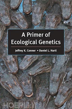 conner jeffrey k.; hartl daniel l. - a primer of ecological genetics