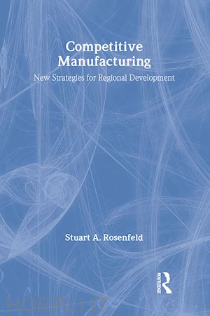 rosenfeld stuart a. - competitive manufacturing