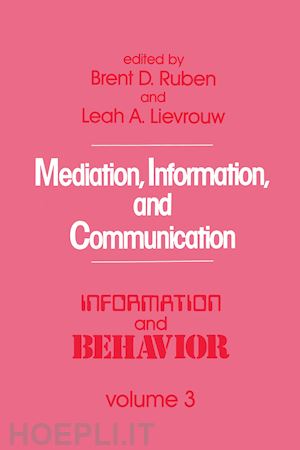 ruben brent d. (curatore) - mediation, information, and communication