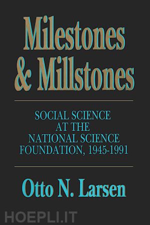 larsen otto n. - milestones and millstones