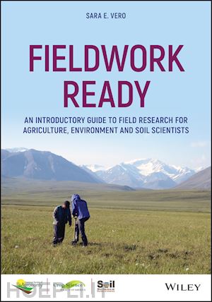 vero - fieldwork ready – an introductory guide to field research for agriculture, environment and soil scientists