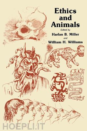 miller harlan b.; williams william h. - ethics and animals
