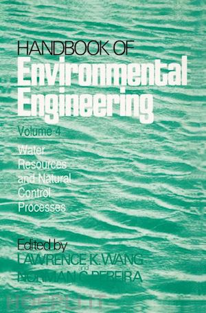 wang lawrence k. (curatore); pereira norman c. (curatore) - water resources and control processes