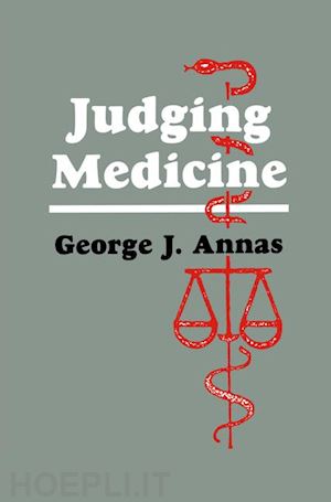 annas george j. - judging medicine