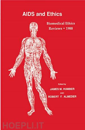 humber james m. (curatore); almeder robert f. (curatore) - biomedical ethics reviews · 1988