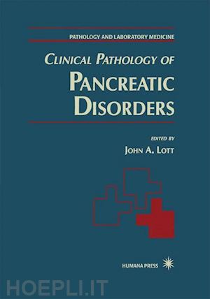 lott john a. (curatore) - clinical pathology of pancreatic disorders