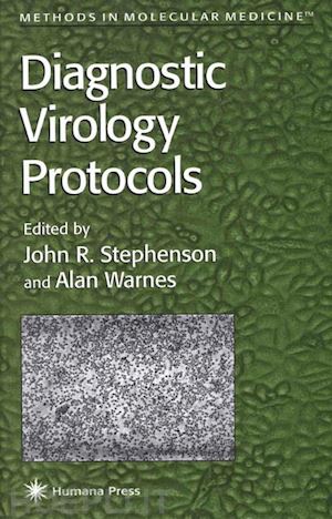 stephenson john r. (curatore); warnes alan (curatore) - diagnostic virology protocols