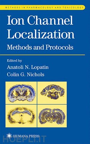 lopatin anatoli (curatore); nichols colin g. (curatore) - ion channel localization