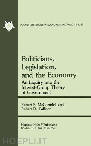 mccormick r.e.; tollison robert d. - politicians, legislation, and the economy