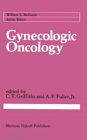 griffiths c.t. (curatore); fuller arlan f. (curatore) - gynecologic oncology
