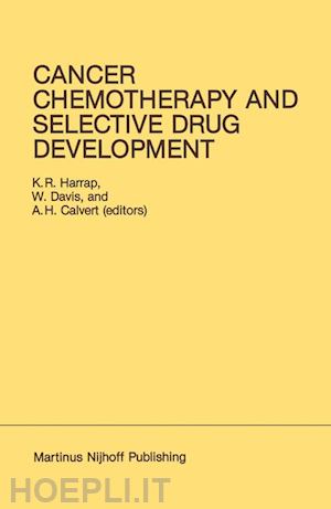 harrap k.r.; davis w.; calvert a.h. - cancer chemotherapy and selective drug development