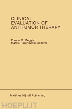 muggia franco m. (curatore); rozencweig marcel (curatore) - clinical evaluation of antitumor therapy