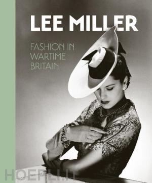 miller lee - lee miller fashion in wartime britain
