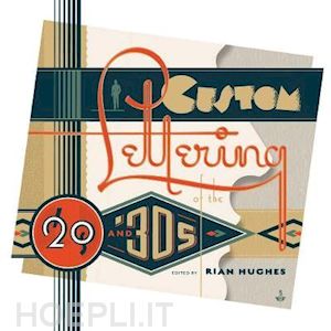hughes rian - custom lettering of the 20s and 30s