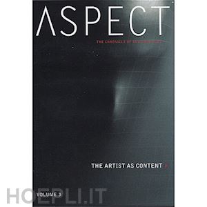  - aspect magazine - volume 3: the artist as content