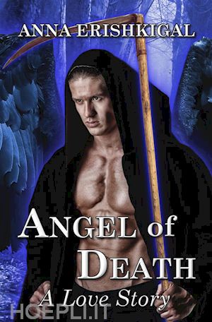anna erishkigal - angel of death: a love story