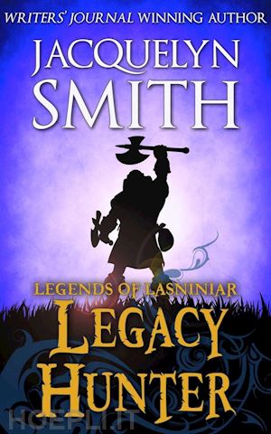 jacquelyn smith - legacy hunter: a legends of lasniniar short