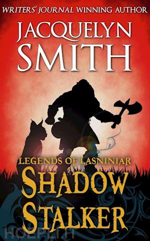 jacquelyn smith - shadow stalker: a legends of lasniniar short