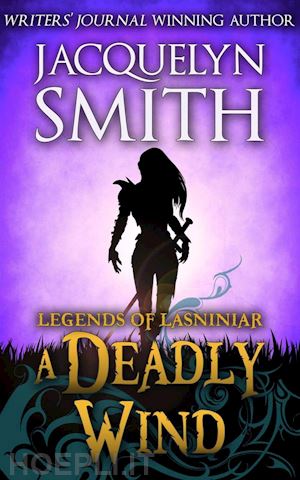 jacquelyn smith - a deadly wind: a legends of lasniniar short
