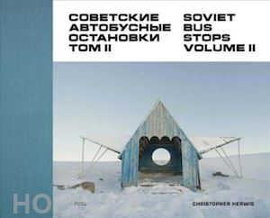 herwig, christopher - soviet bus stops volume ii