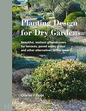 filippi olivier - planting design for dry gardens