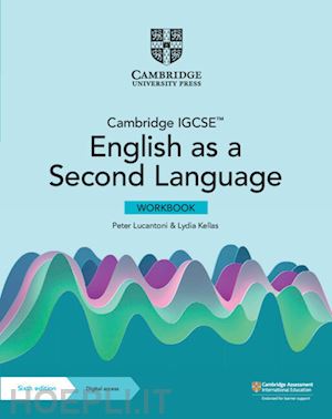 lucantoni peter; kellas lydia - cambridge igcse english as a second language. workbook. per le scuole superiori.