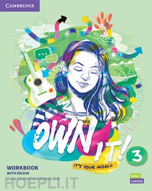 aa vv - own it! it's your world. level 3. workbook. per la scuola media. con e-book