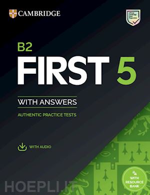  - b2 first 5. student's book with answers. per le scuole superiori. con file audio