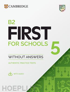  - b2 first for schools. student's book without answers. per le scuole superiori. v