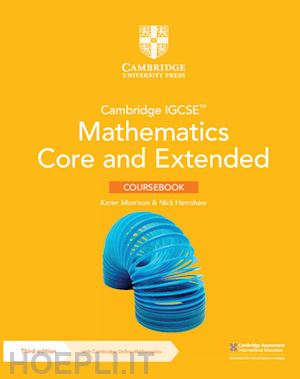 morrison karen; hamshaw nick - cambridge igcse mathematics. core and extended. coursebook. per le scuole superi