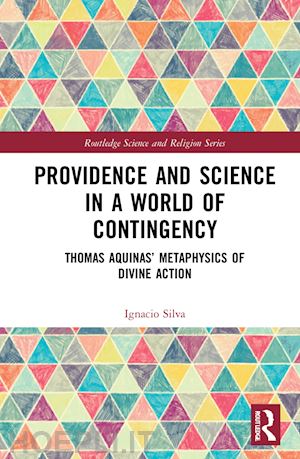 silva ignacio - providence and science in a world of contingency