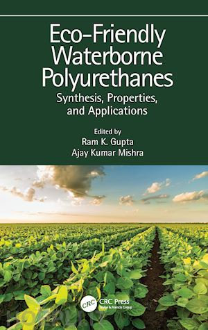 gupta ram k. (curatore); mishra ajay kumar (curatore) - eco-friendly waterborne polyurethanes