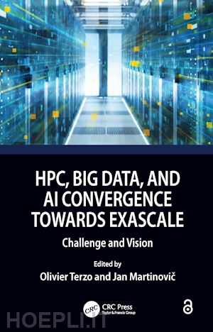 terzo olivier (curatore); martinovic jan (curatore) - hpc, big data, and ai convergence towards exascale