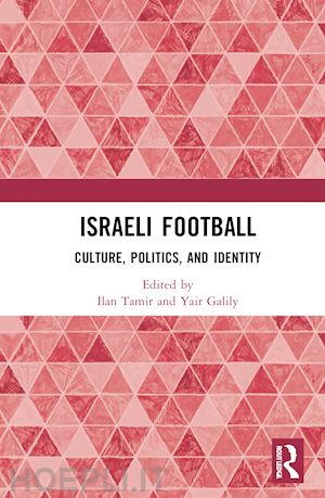 tamir ilan (curatore); galily yair (curatore) - israeli football