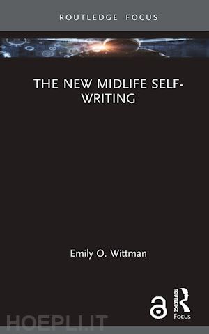 wittman emily o. - the new midlife self-writing