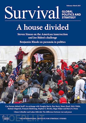 the international institute for strategic studies (iiss) (curatore) - survival february–march 2021: a house divided