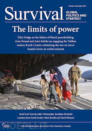 the international institute for strategic studies (iiss) (curatore) - survival october-november 2021: the limits of power