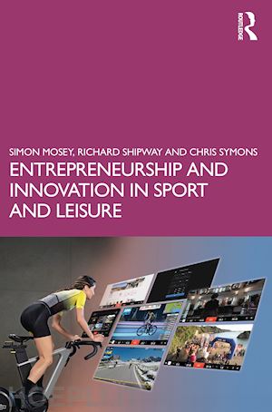 mosey simon; shipway richard; symons chris - entrepreneurship and innovation in sport and leisure