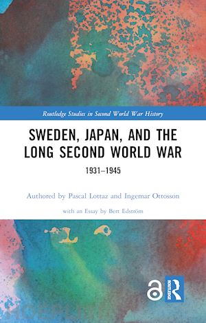 lottaz pascal ; ottosson ingemar - sweden, japan, and the long second world war