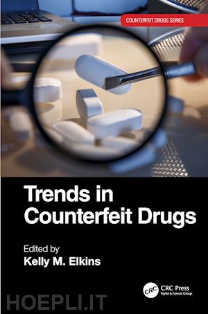 elkins kelly m. (curatore) - trends in counterfeit drugs