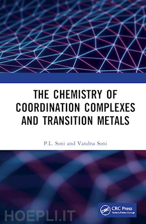 soni p.l.; soni vandna - the chemistry of coordination complexes and transition metals