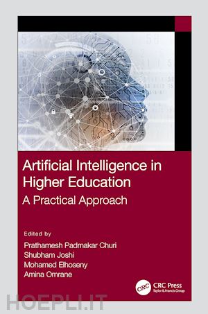 churi prathamesh padmakar (curatore); joshi shubham (curatore); elhoseny mohamed (curatore); omrane amina (curatore) - artificial intelligence in higher education